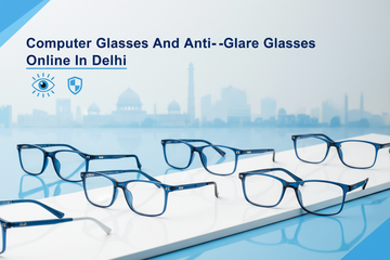 Computer Glasses And Anti-Glare Glasses Online In Delhi